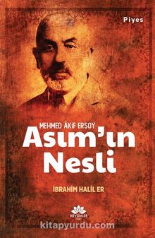 Mehmed Akif Ersoy  Asım’ın Nesli - İbrahim Halil Er