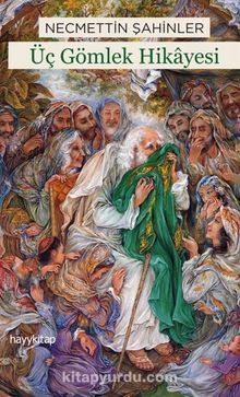 Üç Gömlek Hikayesi - Necmettin Şahinler