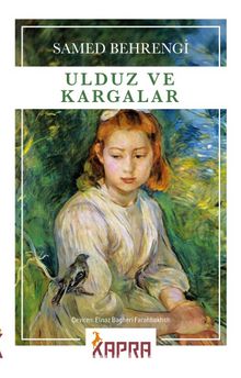 Ulduz ve Kargalar - Samed Behrengi