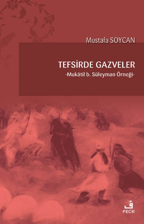 Tefsirde Gazveler & Mukatil b. Süleyman Örneği
