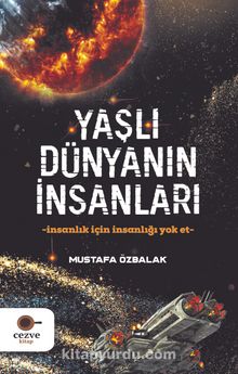 Yaşlı Dünyanın İnsanları - Mustafa Özbalak
