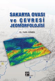 Sakarya Ovası ve Çevresi Jeomorfolojisi 