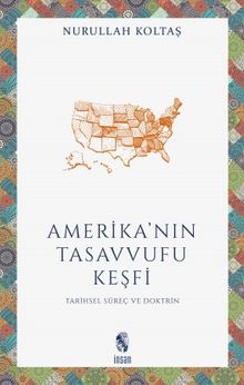 Amerika'nın Tasavvufu Keşfi & Tarihsel Süreç ve Doktrin