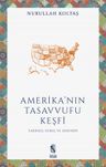 Amerika'nın Tasavvufu Keşfi &amp; Tarihsel Süreç ve Doktrin