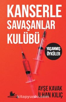 Kanserle Savaşanlar Kulübü - İlhan Kılıç