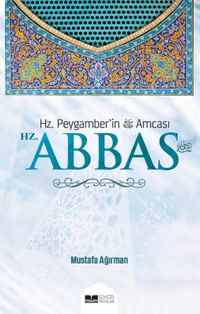 Hz. Peygamber'in Amcası Hz. Abbas