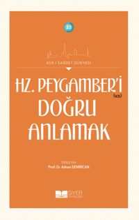 Hz. Peygamber'i (s.a.s.) Doğru Anlamak