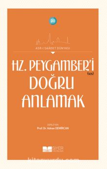 Hz. Peygamber’i (s.a.s.) Doğru Anlamak - Kolektif