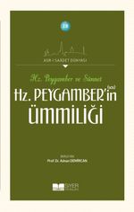 Hz. Peygamber ve Sünnet Hz. Peygamber’in (s.a.s) Ümmiliği