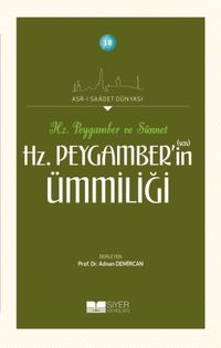 Hz. Peygamber ve Sünnet Hz. Peygamber’in (s.a.s) Ümmiliği