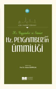 Hz. Peygamber ve Sünnet Hz. Peygamber’in (s.a.s) Ümmiliği