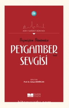 Geçmişten Günümüze Peygamber (s.a.s) Sevgisi - Kolektif