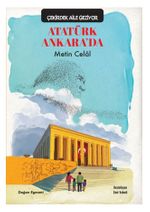Atatürk Ankara'da / Çekirdek Aile Geziyor