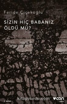 Sizin Hiç Babanız Öldü mü? - Feride Çiçekoğlu
