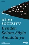 Benden Selam S&ouml;yle Anadolu'ya (Ciltsiz)