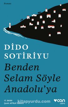 Benden Selam Söyle Anadolu'ya (Ciltsiz) - Dido Sotiriyu