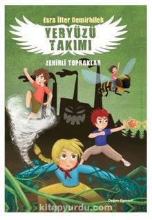 Yeryüzü Takımı 2 / Zehirli Topraklar - Esra İlter Demirbilek