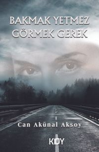 Bakmak Yetmez Görmek Gerek 