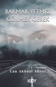 Bakmak Yetmez Görmek Gerek 