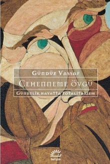 Cehenneme Övgü - Gündelik Hayatta Totalitarizm