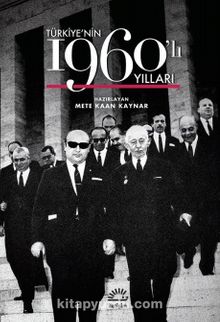 Türkiye'nin 1960'lı Yılları - Mete Kaan Kaynar