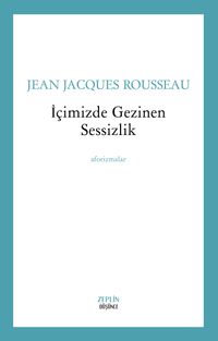 İçimizde Gezinen Sessizlik & Aforizmalar