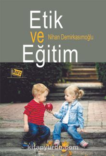 Etik ve Eğitim - Nihan Demirkasımoğlu