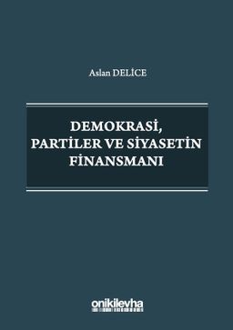 Demokrasi, Partiler ve Siyasetin Finansmanı