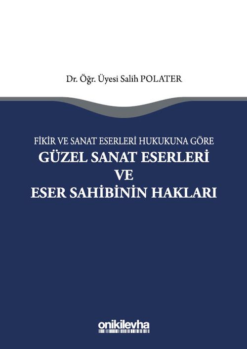 Fikir ve Sanat Eserleri Hukukuna Göre Güzel Sanat Eserleri ve Eser Sahibinin Hakları