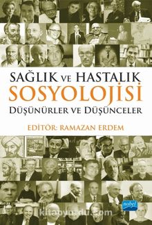Sağlık ve Hastalık Sosyolojisi & Düşünürler ve Düşünceler - Kolektif