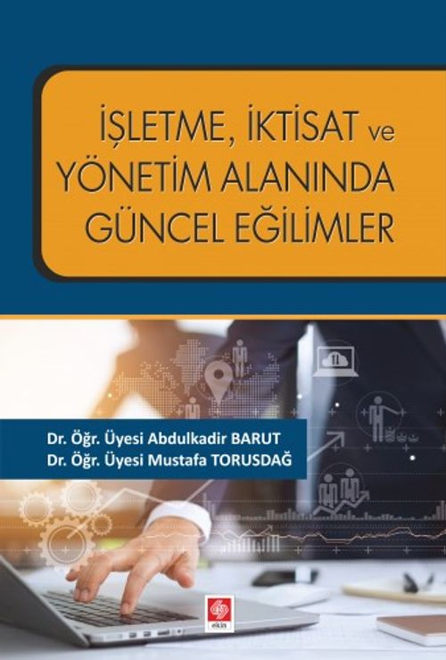 İşletme, İktisat Ve Yönetim Alanında Güncel Eğilimler