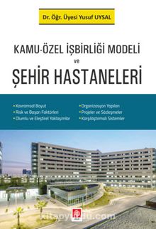 Kamu-Özel İşbirliği Modeli Ve Şehir Hastaneleri - Dr. Öğr. Üyesi Yusuf Uysal