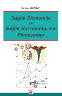 Sağlık Ekonomisi ve Sağlık Harcamalarının Finansmanı - Dr. Can Yardımcı