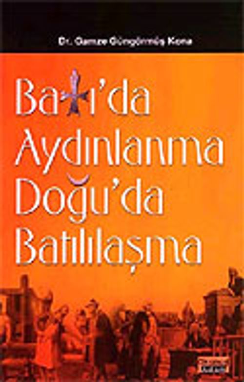 Batı'da Aydınlanma Doğu'da Batılılaşma