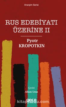 Rus Edebiyatı Üzerine II - P. A. Kropotkin