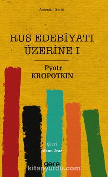 Rus Edebiyatı Üzerine I - P. A. Kropotkin