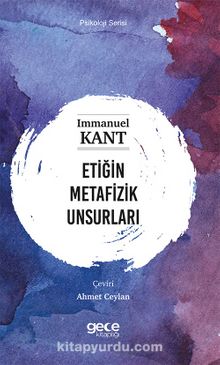 Etiğin Metafizik Unsurları - Immanuel Kant