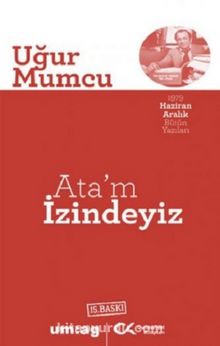 Ata'm İzindeyiz - Uğur Mumcu