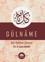 Gülname & Kırk Hadisin Şiircesi