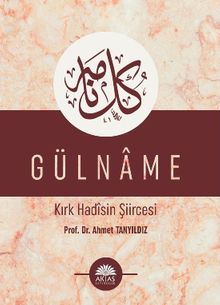 Gülname & Kırk Hadisin Şiircesi