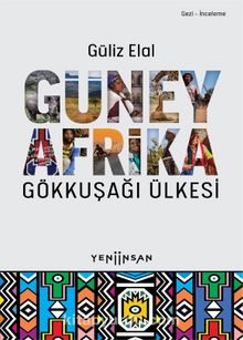 Güney Afrika & Gökkuşağı Ülkesi - Güliz Elal