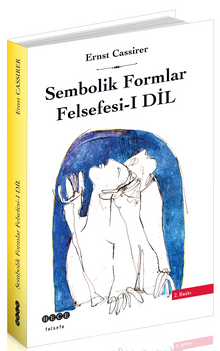 Dil/Sembolik Formlar Felsefesi 1 - Ernst Cassirer