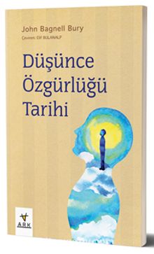 Düşünce Özgürlüğü Tarihi - John Bagnell Bury