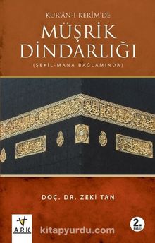 Kur’an-ı Kerim’de Müşrik Dindarlığı - Doç. Dr. Zeki Tan