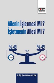Ailenin İşletmesi Mi? İşletmenin Ailesi Mi?