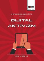 Ağ Toplumunda İmaj, Kimlik, Gözetim Dijital Aktivizm 