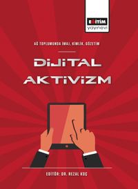 Ağ Toplumunda İmaj, Kimlik, Gözetim Dijital Aktivizm 