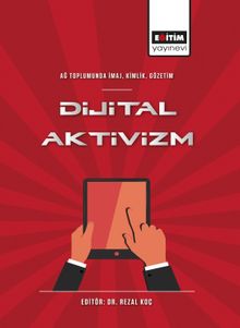 Ağ Toplumunda İmaj, Kimlik, Gözetim Dijital Aktivizm 