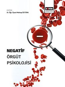 Negatif Örgüt Psikolojisi - Dr. Öğr. Üyesi Mehtap Öztürk