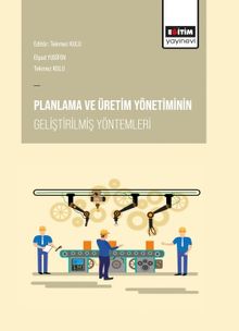 Planlama ve Üretim Yönetiminin Geliştirilmiş Yöntemleri